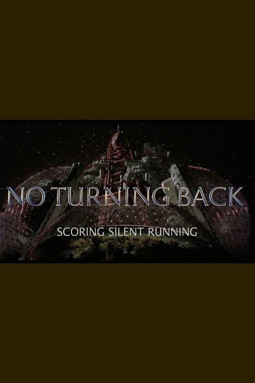 Постер: No Turning Back: Scoring Silent Running