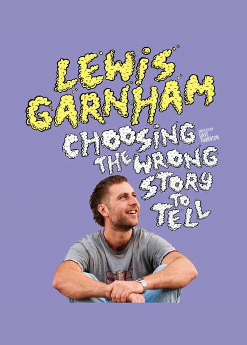 Постер: Lewis Garnham: Choosing the Wrong Story to Tell