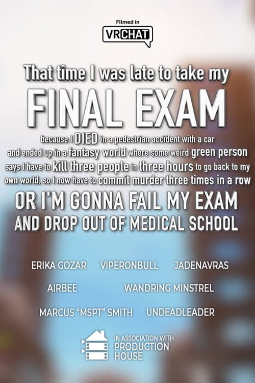 Постер: That time I was late to my FINAL EXAM because I DIED in a car accident and ended up in a fantasy world where some weird green person says I have to kill 3 people in 3 hours to go back to my world, or I’M GONNA FAIL MY EXAM AND DROP OUT OF MEDICAL SCHOOL
