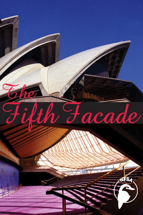 Постер: The Fifth Facade: The Making of the Sydney Opera House