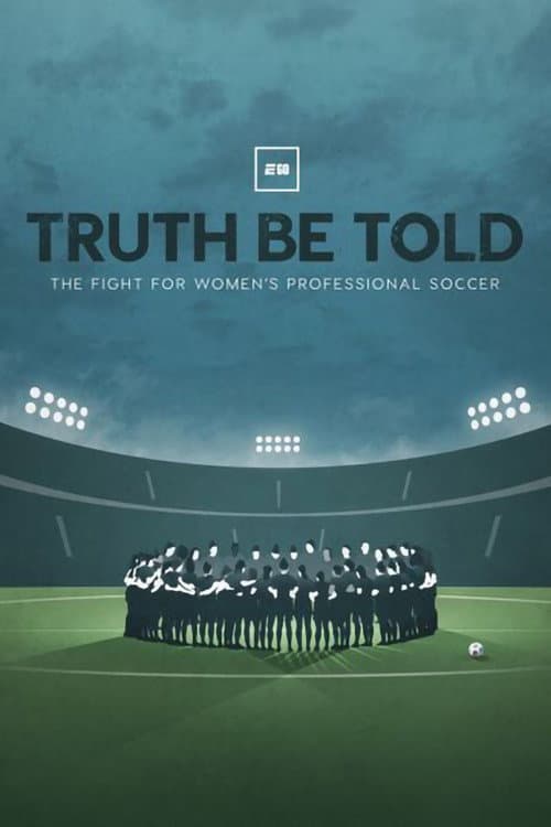 Постер: Truth Be Told: The Fight for Women's Professional Soccer