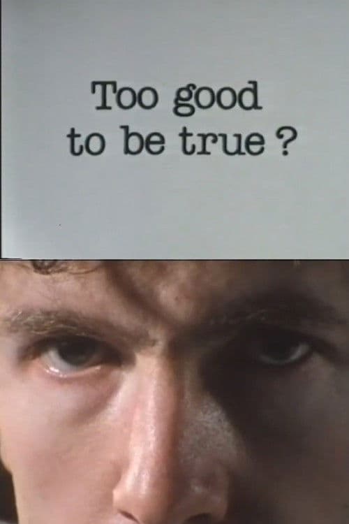 Постер: Too Good To Be True?