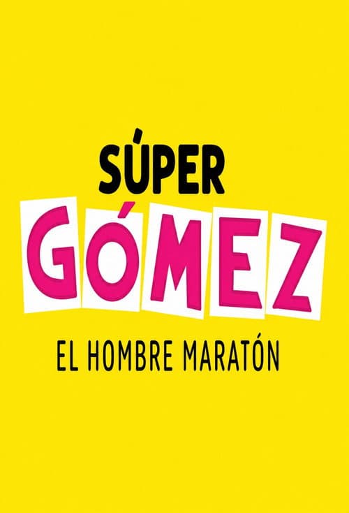 Постер: Súper Gómez El hombre Maratón