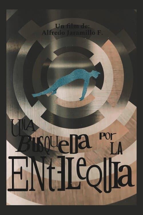 Постер: Una búsqueda por la entelequia