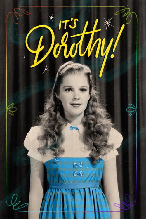 Постер: It's Dorothy!