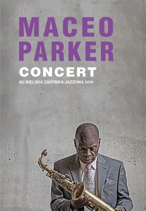 Постер: Maceo Parker - Bielska Zadymka Jazzowa 2016