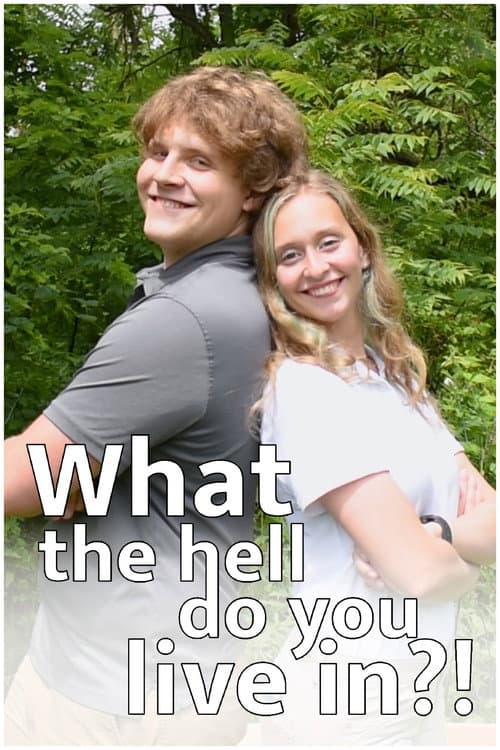 Постер: What the Hell Do You Live In?!