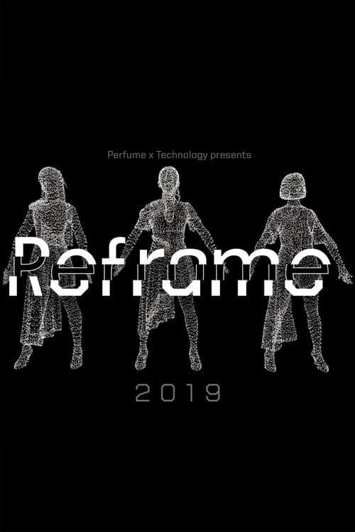 Постер: Perfume x TECHNOLOGY Presents: REFRAME 2019