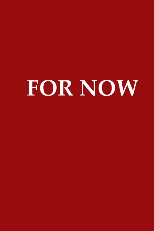 Постер: FOR NOW