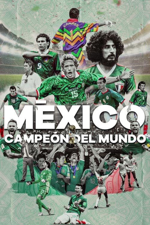 Постер: México ¿Campeón Del Mundo?