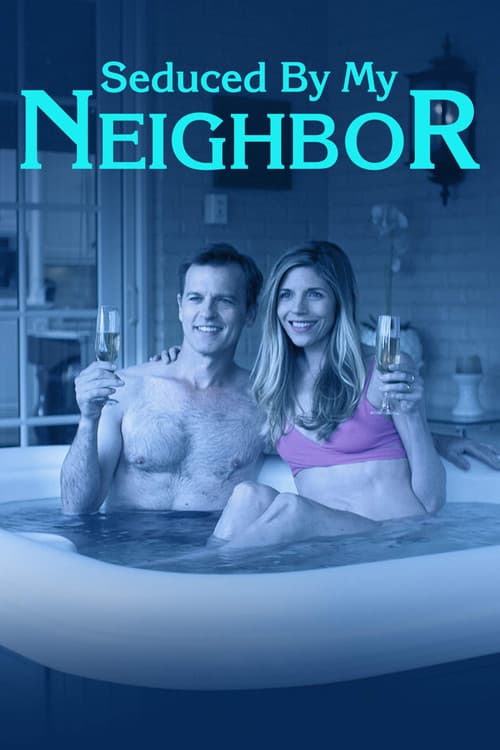 Постер: Seduced by My Neighbor