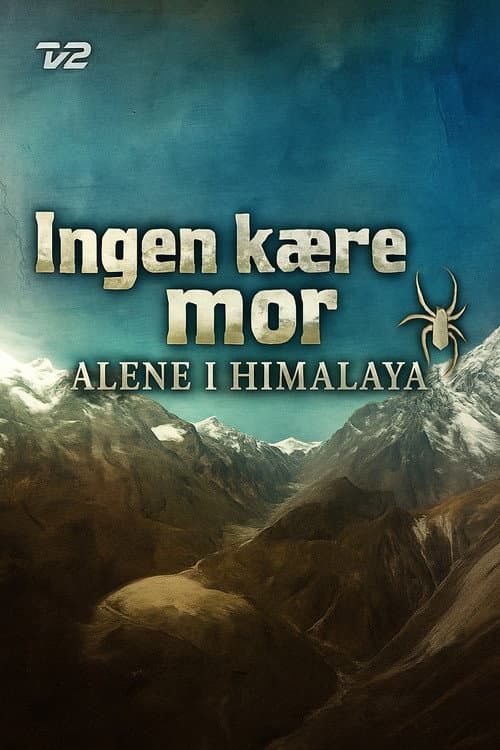 Постер: Ingen kære mor: Alene i Himalaya