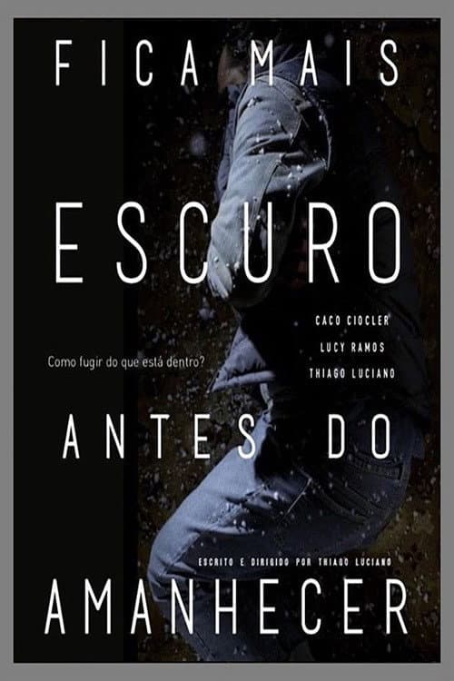 Постер: Fica Mais Escuro Antes do Amanhecer