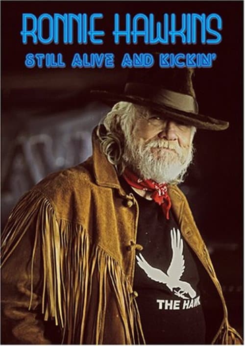 Постер: Ronnie Hawkins: Still Alive and Kickin