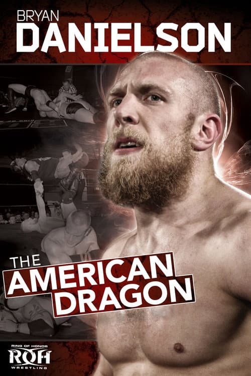 Постер: ROH: Bryan Danielson - The American Dragon