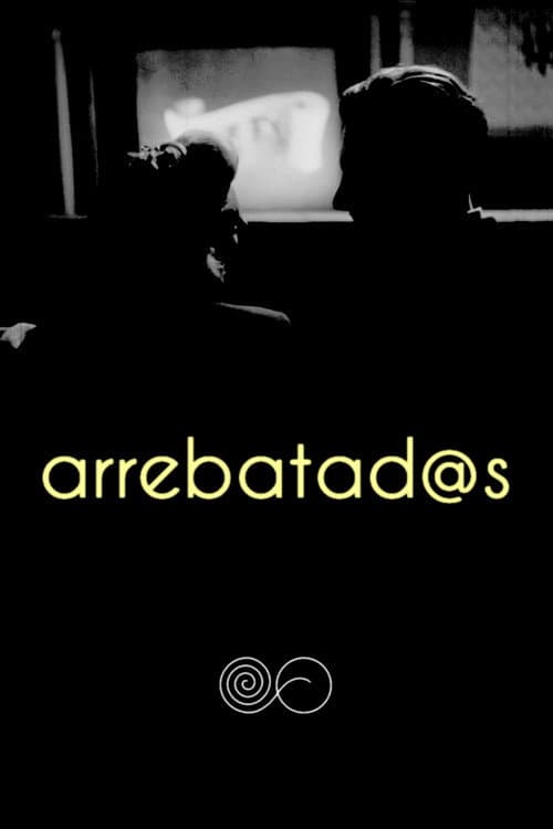 Постер: Arrebatad@s