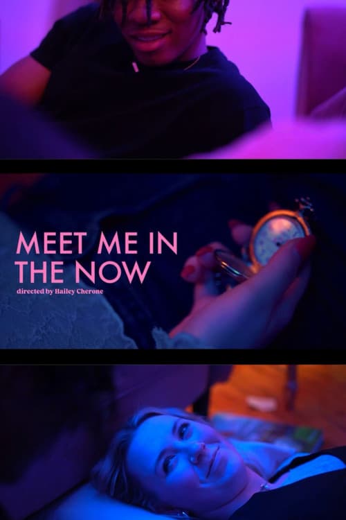 Постер: Meet Me in the Now: a Short Film