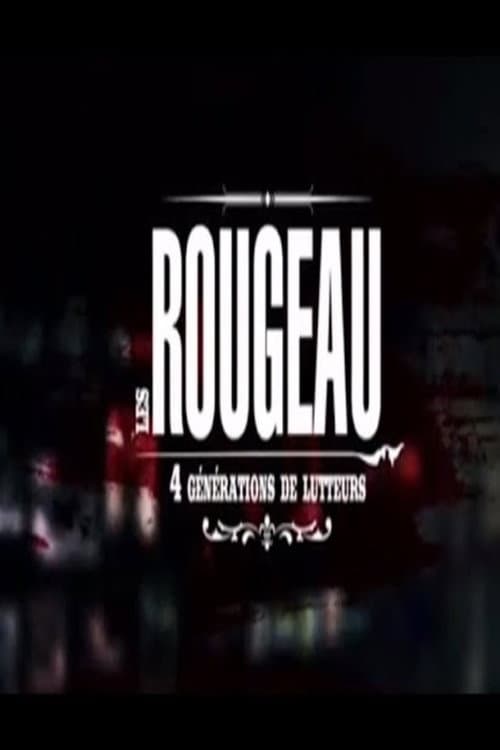 Постер: Les Rougeau, 4 générations de lutteurs