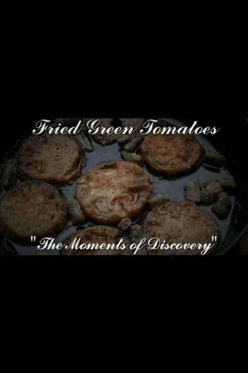 Постер: Moments of Discovery: The Making of Fried Green Tomatoes