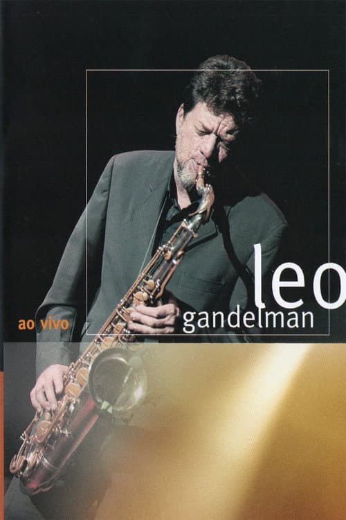 Постер: Leo Gandelman: Ao Vivo