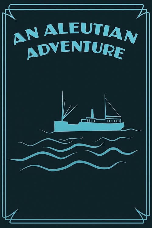 Постер: An Aleutian Adventure