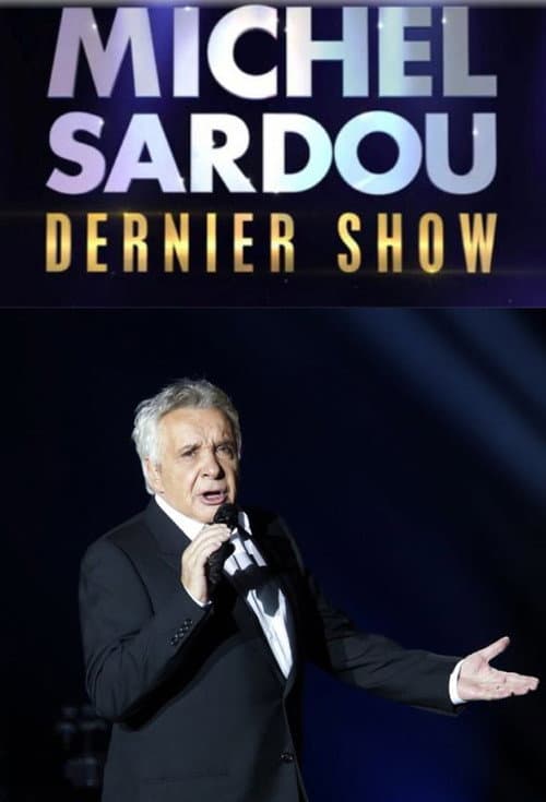 Постер: Michel Sardou – Dernier show