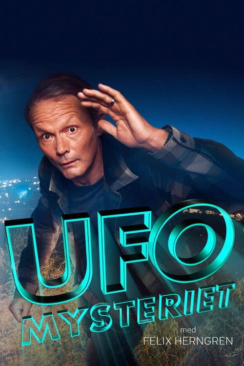 Постер: UFO-mysteriet med Felix Herngren