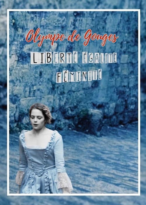 Постер: Olympe de Gouges : Liberté, égalité, féminité