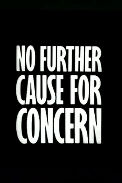 Постер: No Further Cause for Concern