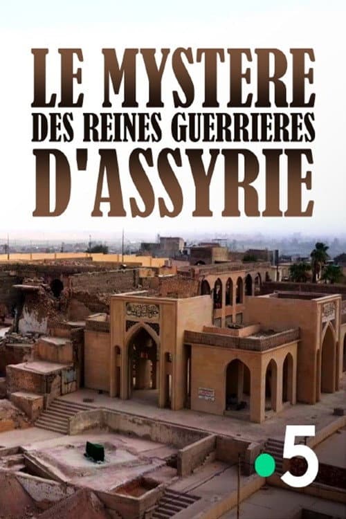 Постер: Le Mystère des Reines guerrières d'Assyrie