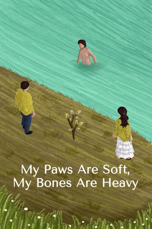 Постер: My Paws Are Soft, My Bones Are Heavy