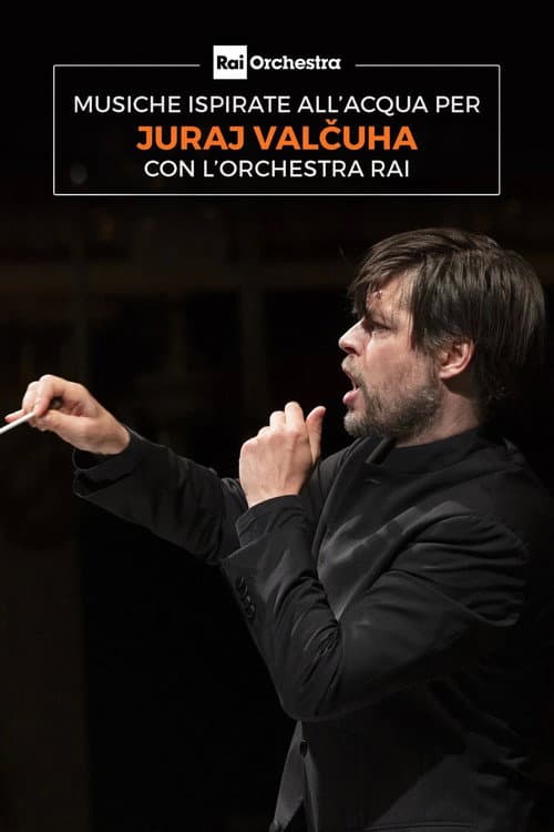 Постер: OSN: musiche ispirate all'acqua per Juraj Valčuha con l'Orchestra Rai