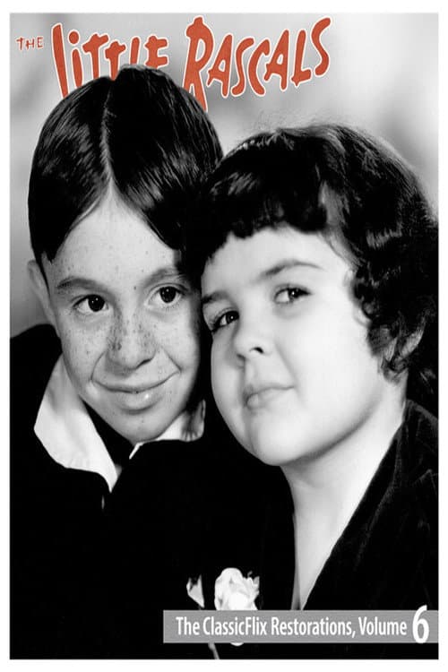Постер: The Little Rascals - The ClassicFlix Restorations, Volume 6