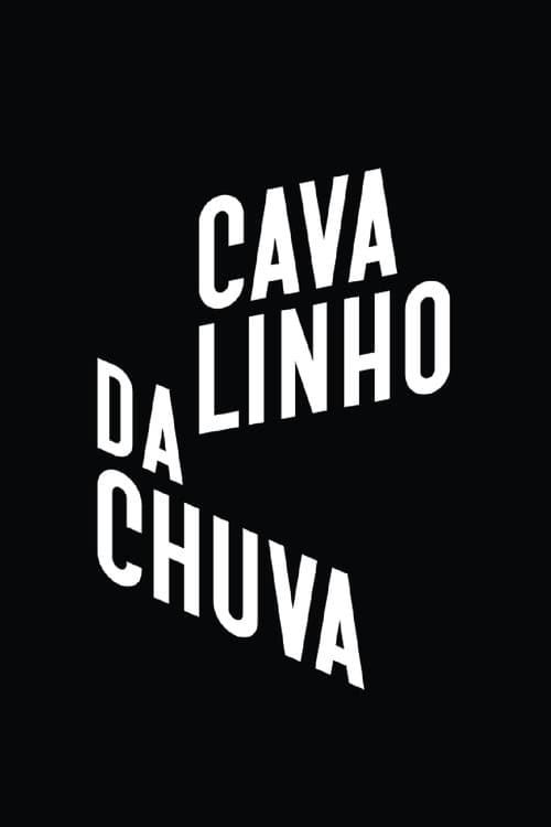 Постер: Cavalinho da Chuva