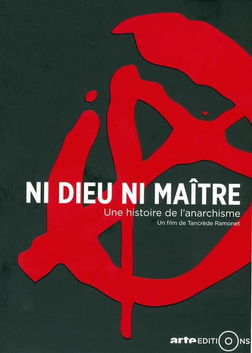 Постер: Ni Dieu ni maître, une histoire de l'anarchisme