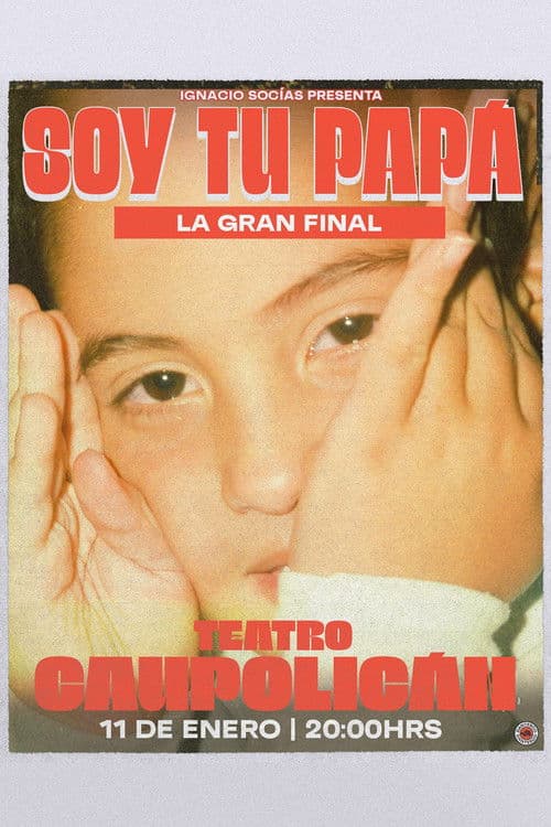 Постер: Ignacio Socias: Soy tu papá LA GRAN FINAL