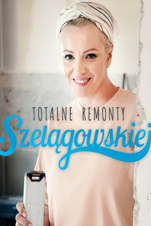 Постер: Totalne remonty Szelągowskiej