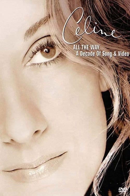 Постер: Céline - All the Way... A Decade of Song and Video