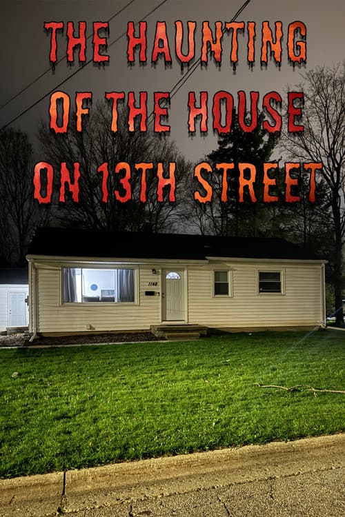 Постер: The Haunting of the House on 13th Street