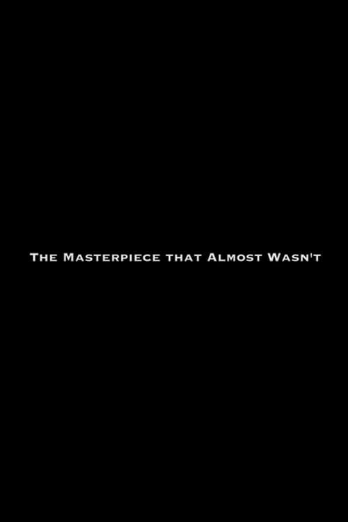 Постер: The Masterpiece That Almost Wasn't