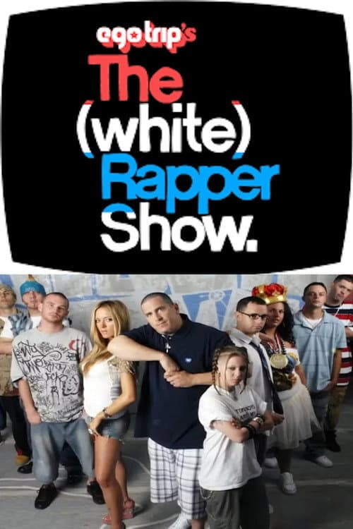 Постер: ego trip's The (White) Rapper Show