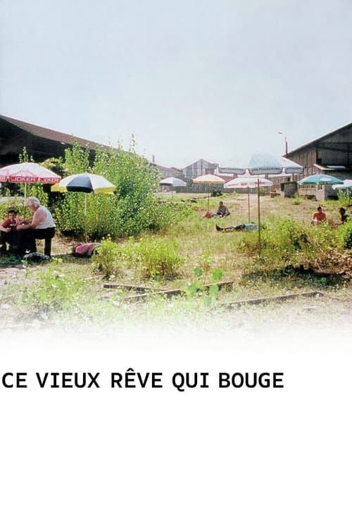 Постер: Ce vieux rêve qui bouge
