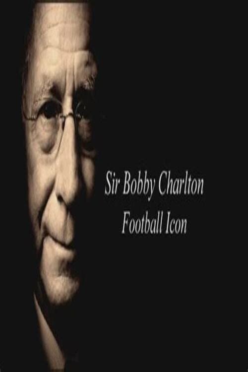 Постер: Sir Bobby Charlton: Football Icon