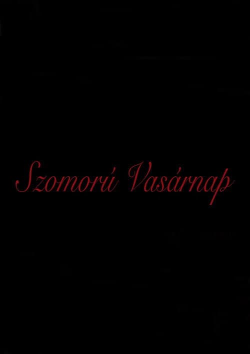 Постер: Szomorú Vasárnap