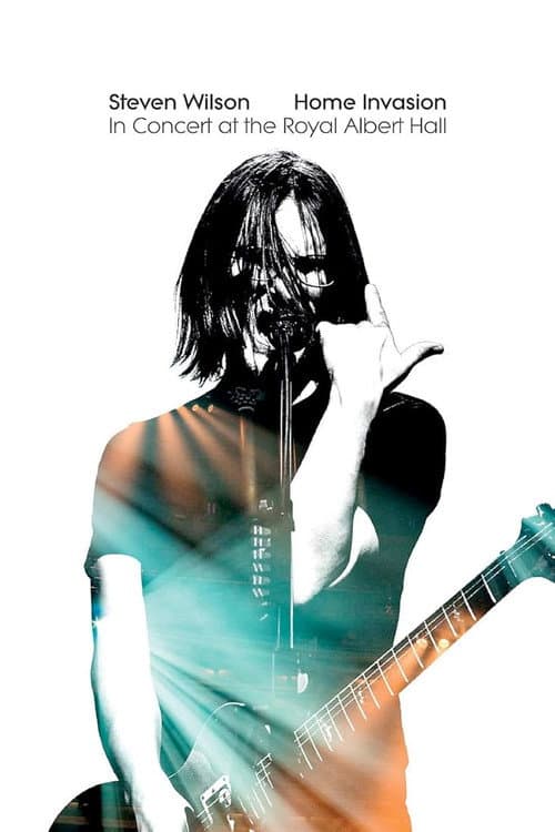Постер: Steven Wilson - Home Invasion: In Concert at the Royal Albert Hall