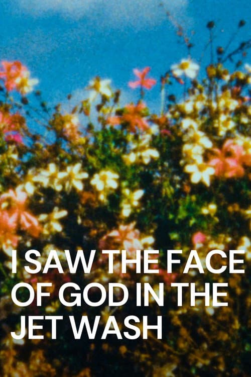 Постер: I Saw the Face of God in the Jet Wash