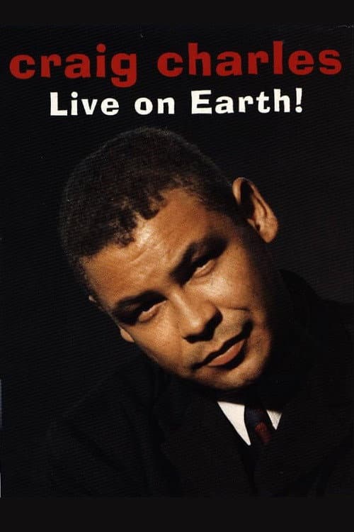 Постер: Craig Charles: Live on Earth!