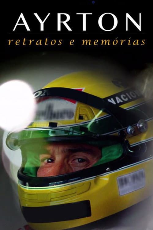 Постер: Ayrton: Retratos e Memórias - O Filme