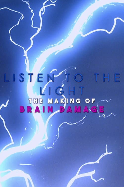 Постер: Listen to the Light: The Making of 'Brain Damage'