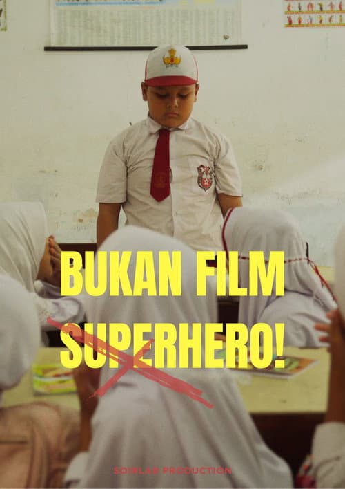Постер: Bukan Film Superhero